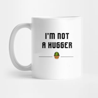 I'M Not A Hugger Mug